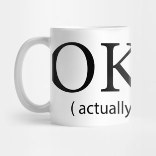 okay-Actually i am not Mug